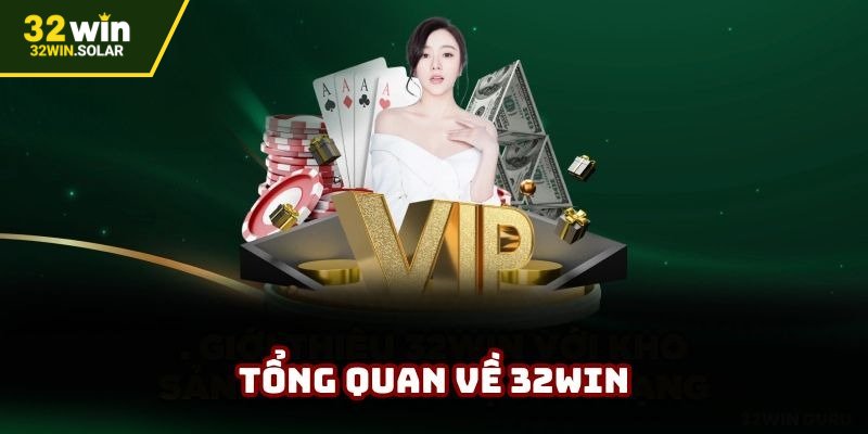Giới thiệu 32WIN cùng các thông tin cơ bản