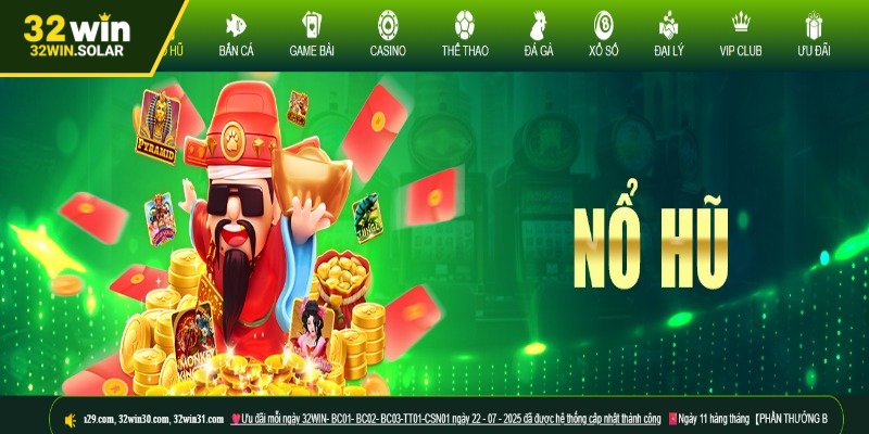 Giới thiệu chuyên mục nổ hũ 32WIN đẳng cấp