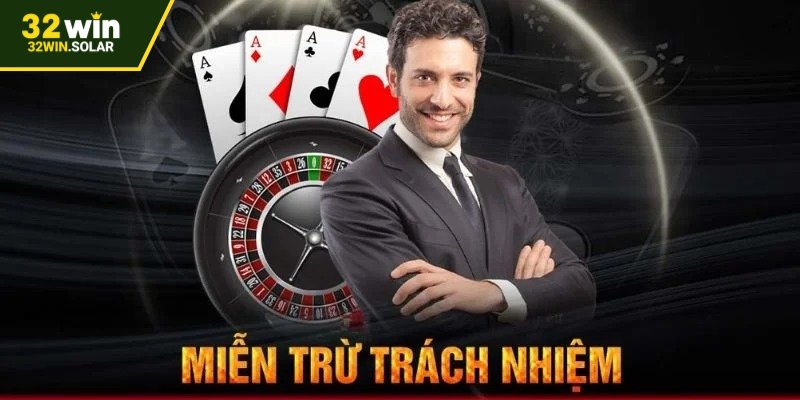 Lý do 32WIN thành lập miễn trừ trách nhiệm
