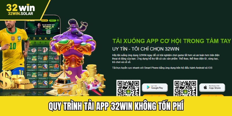 Quy trình tải app 32WIN không tốn phí